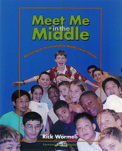 Meet Me in the Middle: Becoming an Accompli- Rick Wormeli, 1571103287, paperback