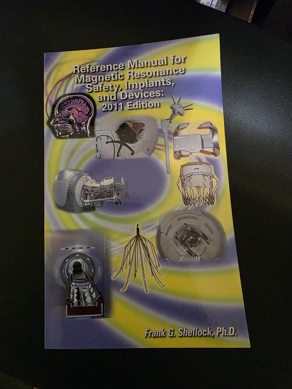 Reference Manual for Magnetic Resonance Safety, Implants, and Devices: 2011