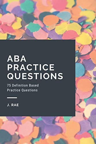 ABA Practice Questions: 75 Definition Based Practice Questions