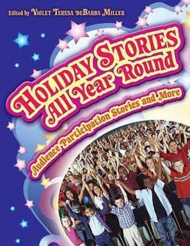 Holiday Stories All Year Round: Audience Participation Stories and More