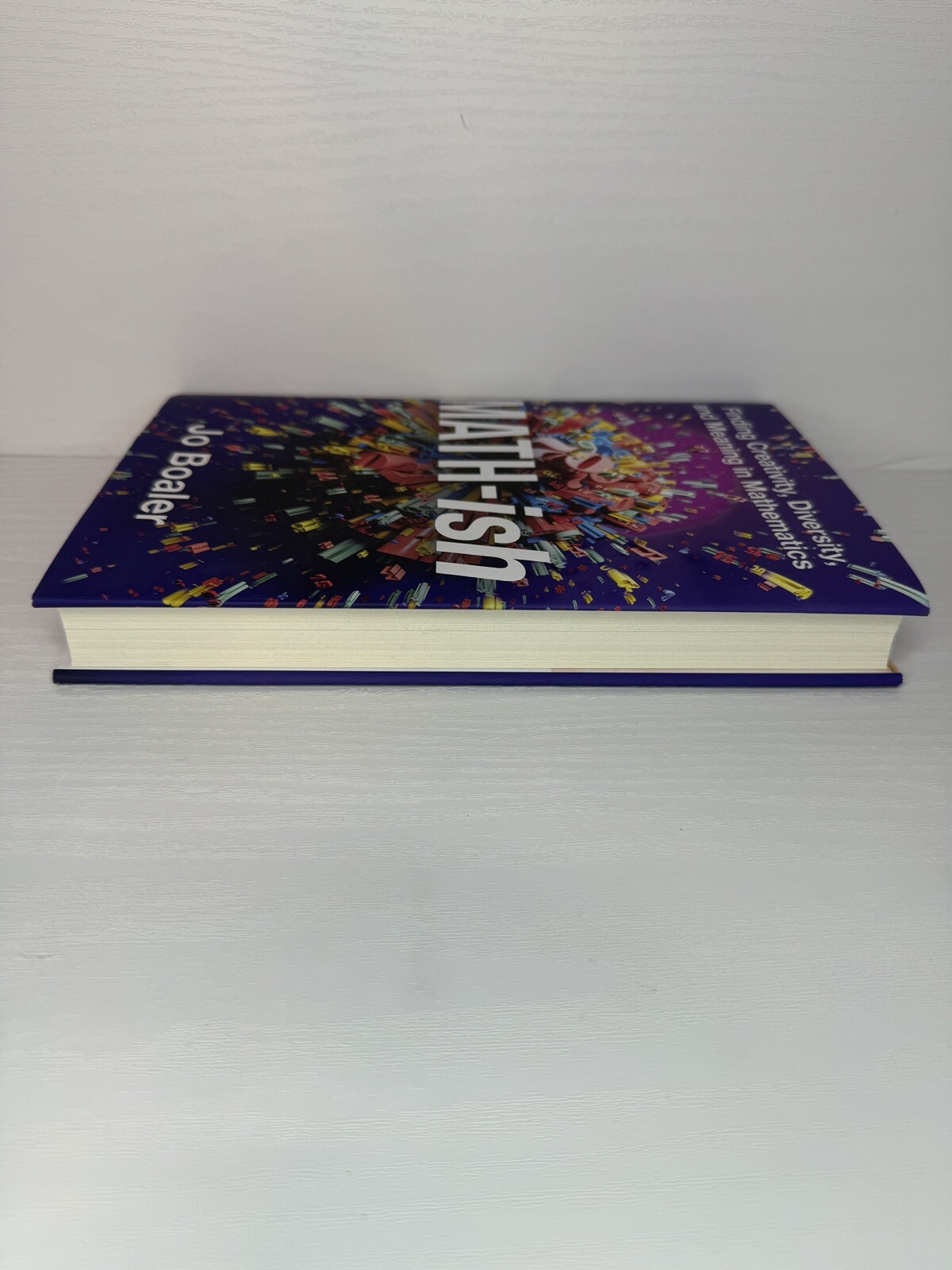 Math-Ish :Finding Creativity, Diversity, and Meaning in Mathematics By Jo Boaler