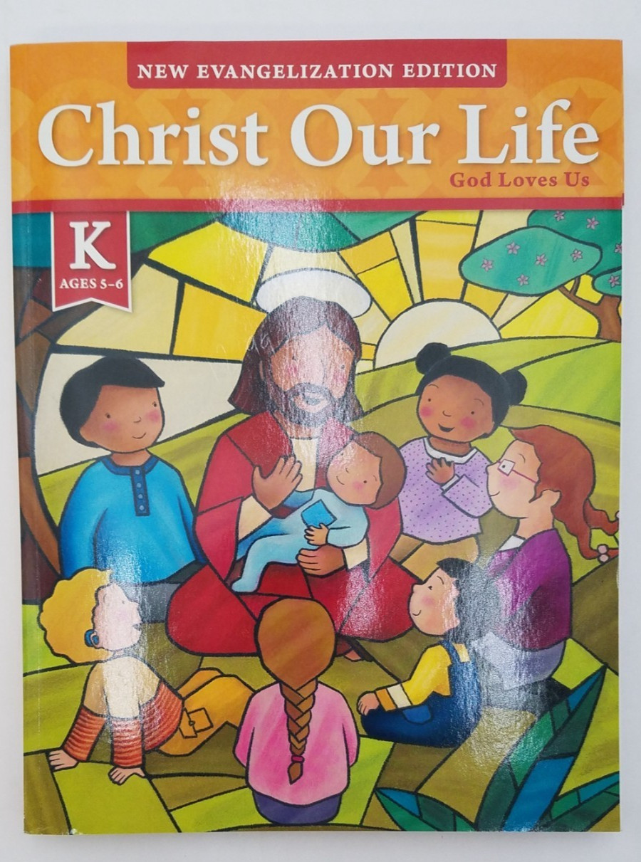 Christ Our Life New Evangleization Ed. Grade K (9780829445626
