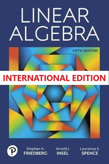 FAST SHIP – Linear Algebra by Stephen Friedberg, 5th International edition