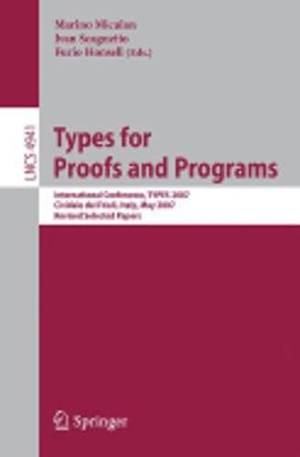 Types for Proofs and Programs: International Conference, Types 2007, Cividale