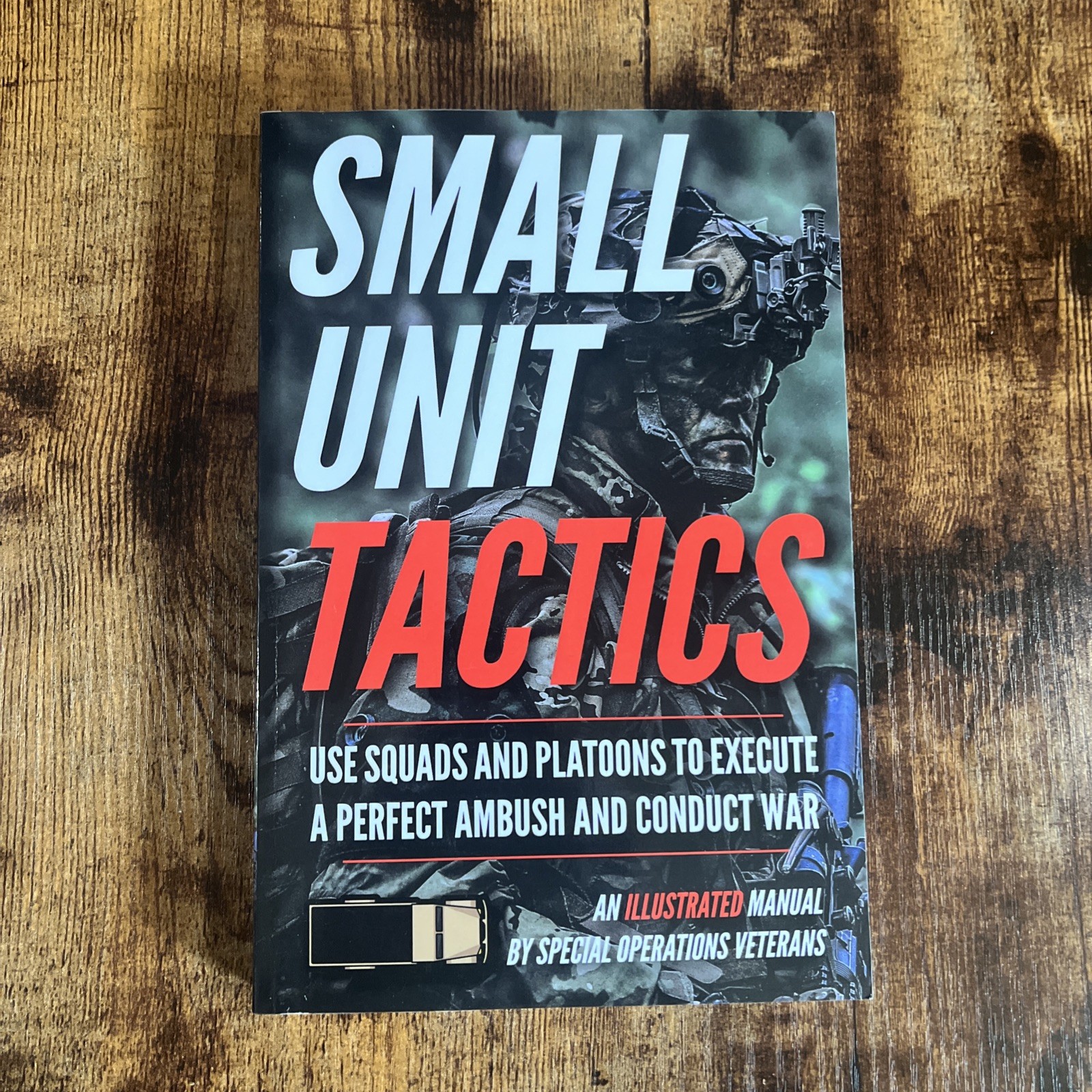 Small Unit Tactics: An Illustr – VERY GOOD
