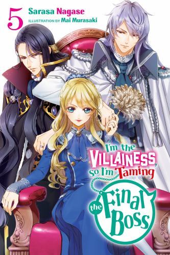I’m the Villainess, So I’m Taming the Final Boss, Vol. 5 (Light Novel): Volume 5