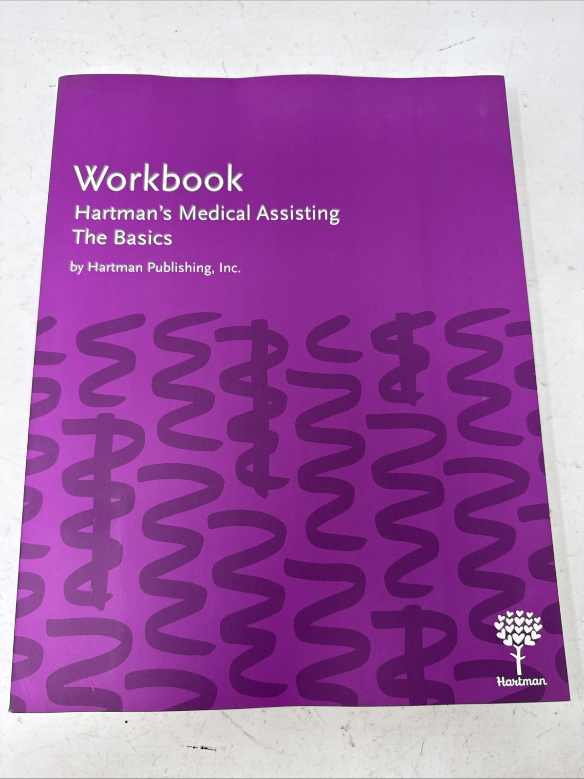 Workbook for Hartman’s Medical Assisting: The Basics *Unused