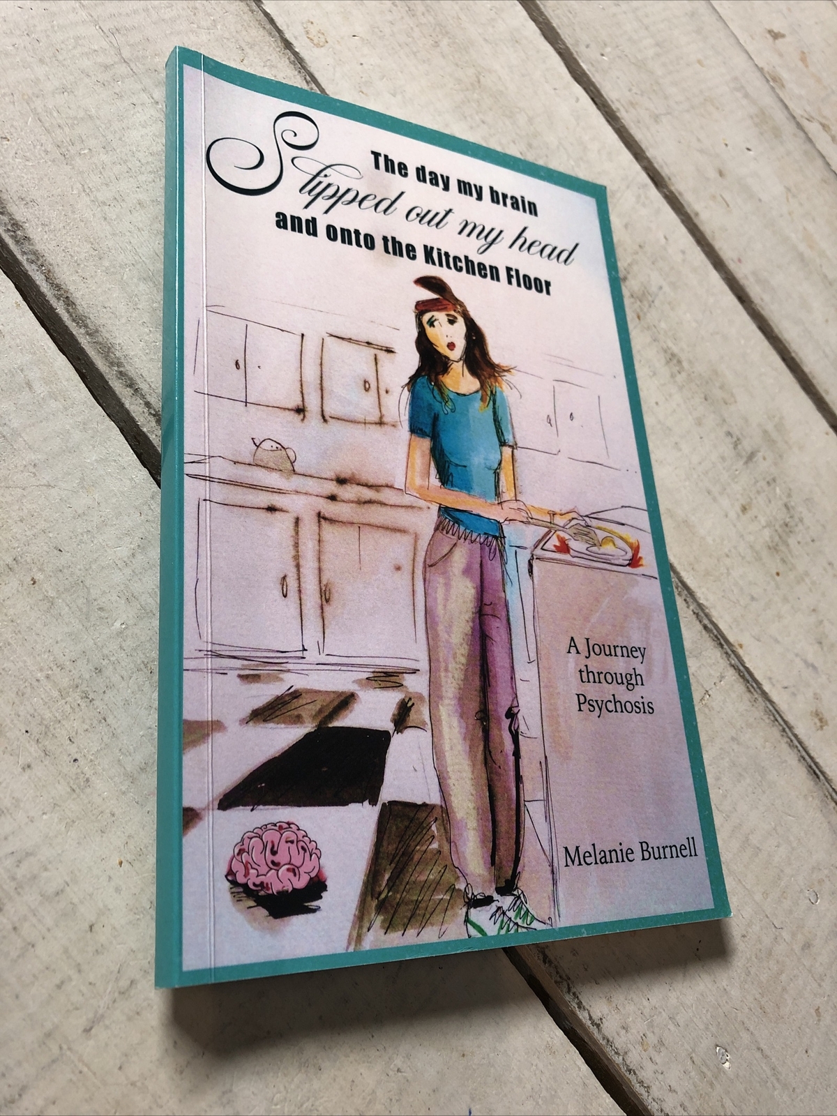 Day My Brain Slipped Out My Head Melanie Burnell Humorous Memoir PB