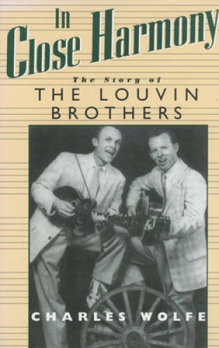 In Close Harmony: The Story of the Louvin Brothers (American Made Music ( – GOOD