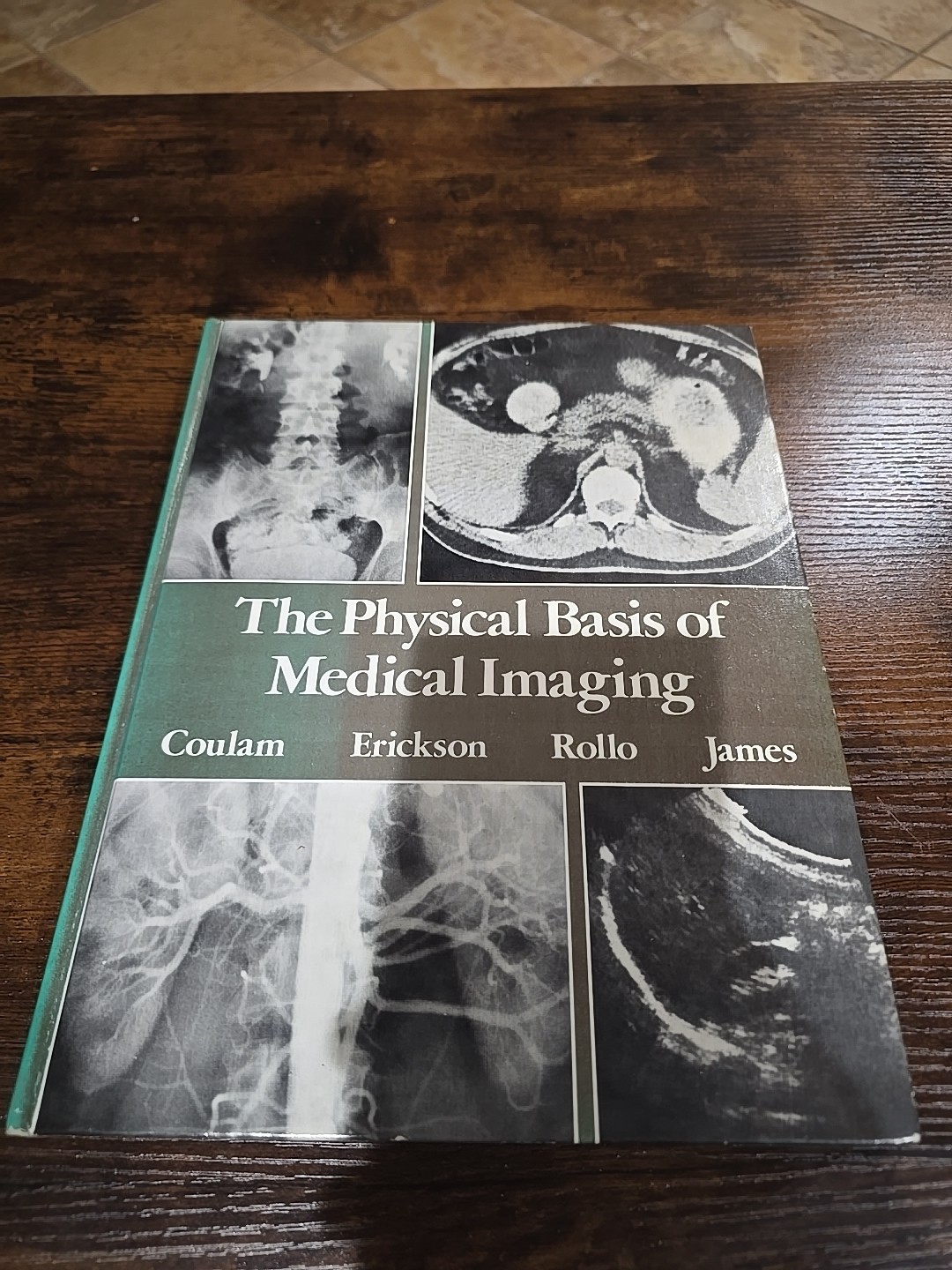 The Physical Basis of Medical Imaging – Coulam, Erickson, Rollo, and James…