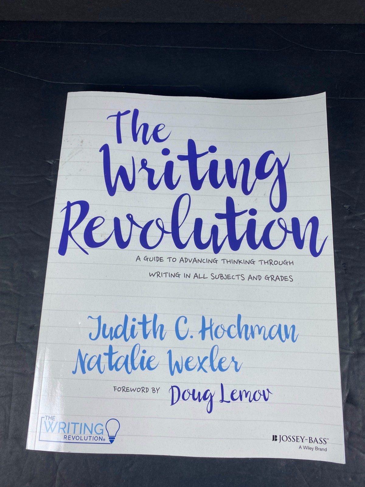 Writing Revolution : A Guide to Writing by Natalie Wexler and Judith C. Hochman