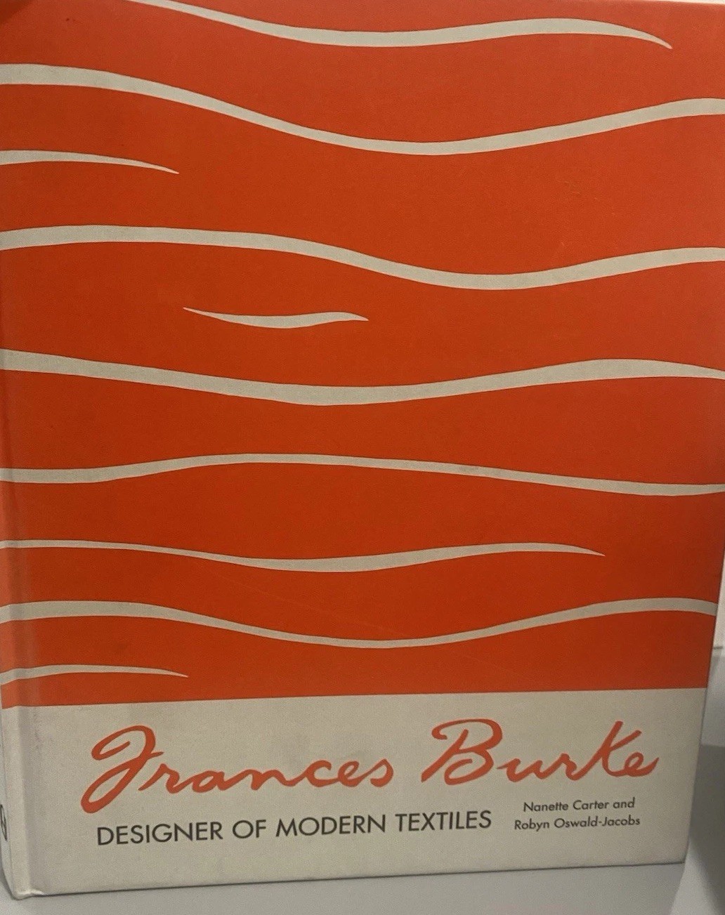 Frances Burke Designer of Modern Textiles by Nanette Carter English Hardcover