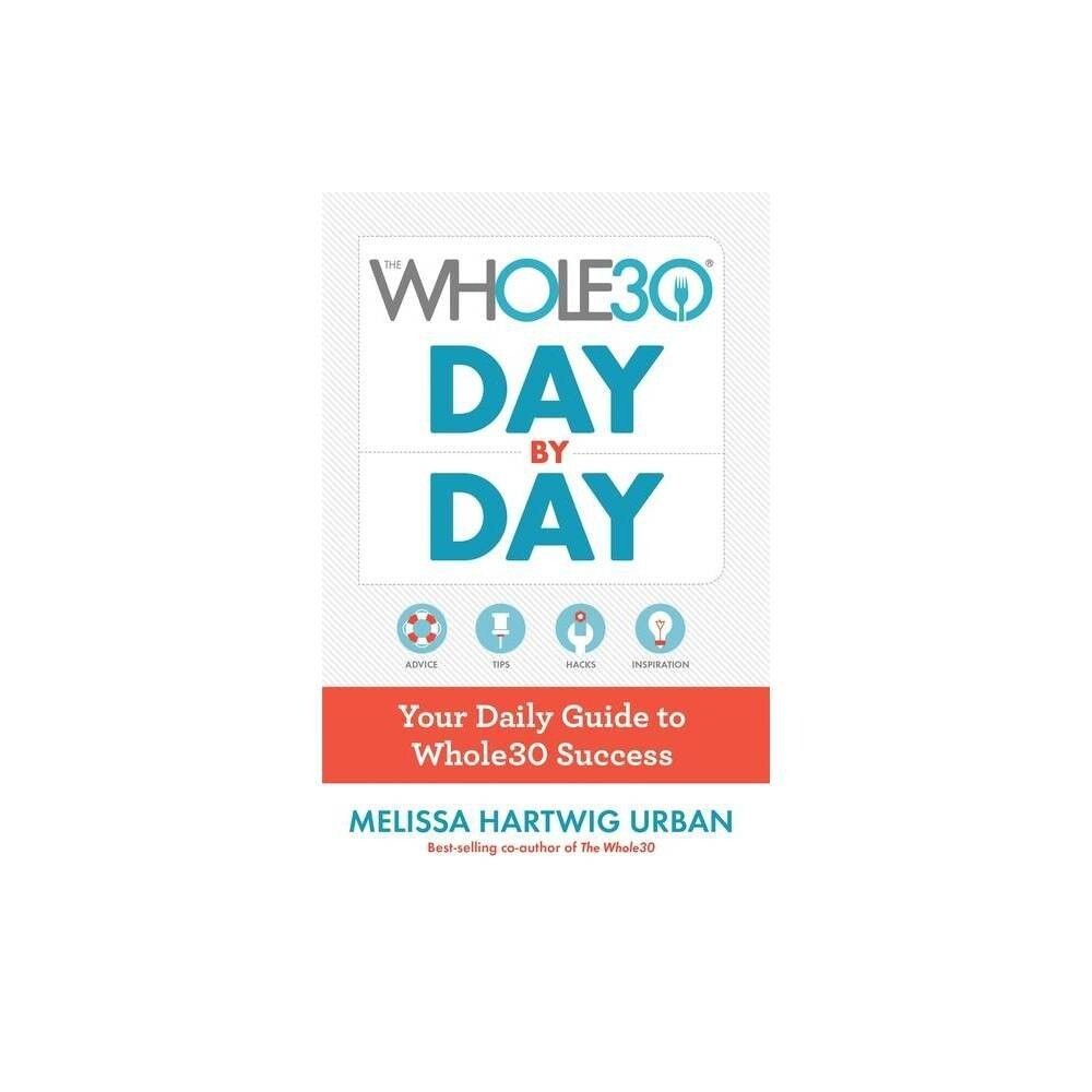 The Whole30 Day by Day Melissa Hartwig Paperwork