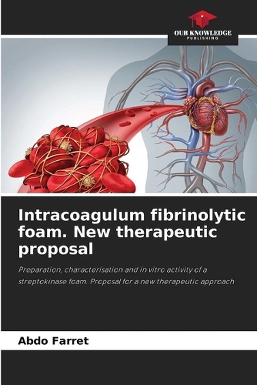 Intracoagulum fibrinolytic foam. New therapeutic proposal by Abdo Farret Paperba