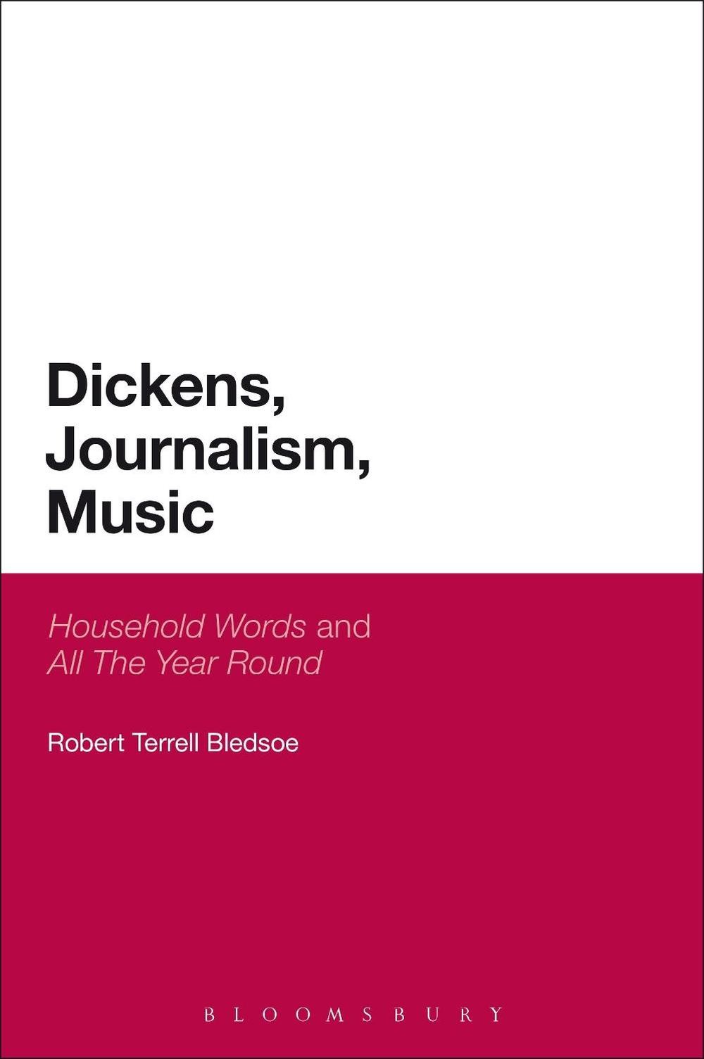 Dickens, Journalism, Music: ‘Household Words’ and ‘All The Year Round’ by Robert
