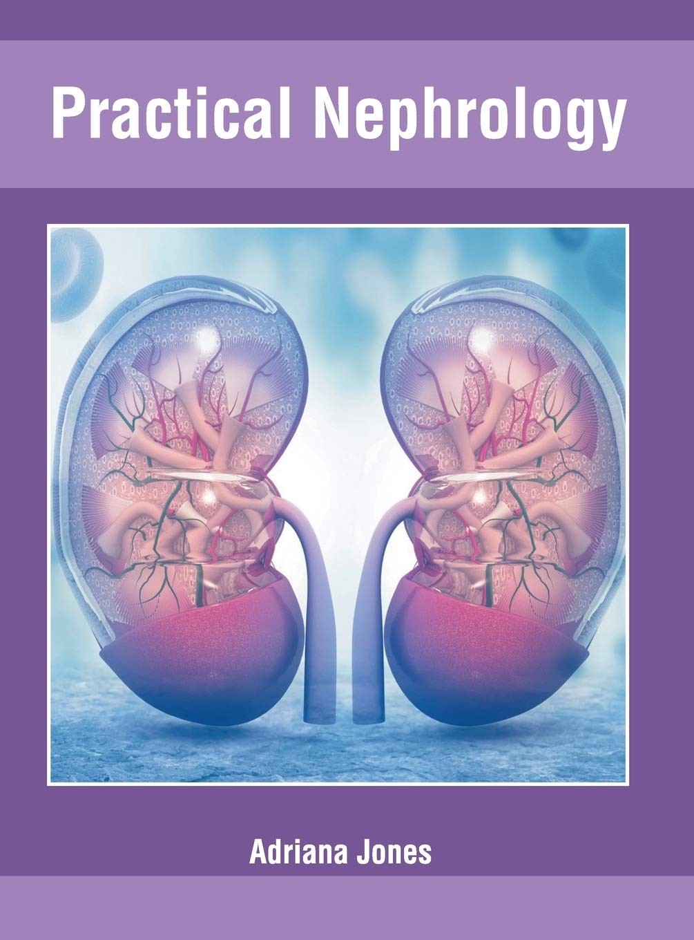 Practical Nephrology [Hardcover]