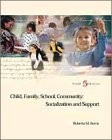 Child, Family, School, Community: Socialization and Support