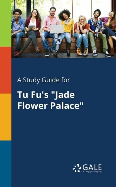 A Study Guide for Tu Fu’s Jade Flower Palace