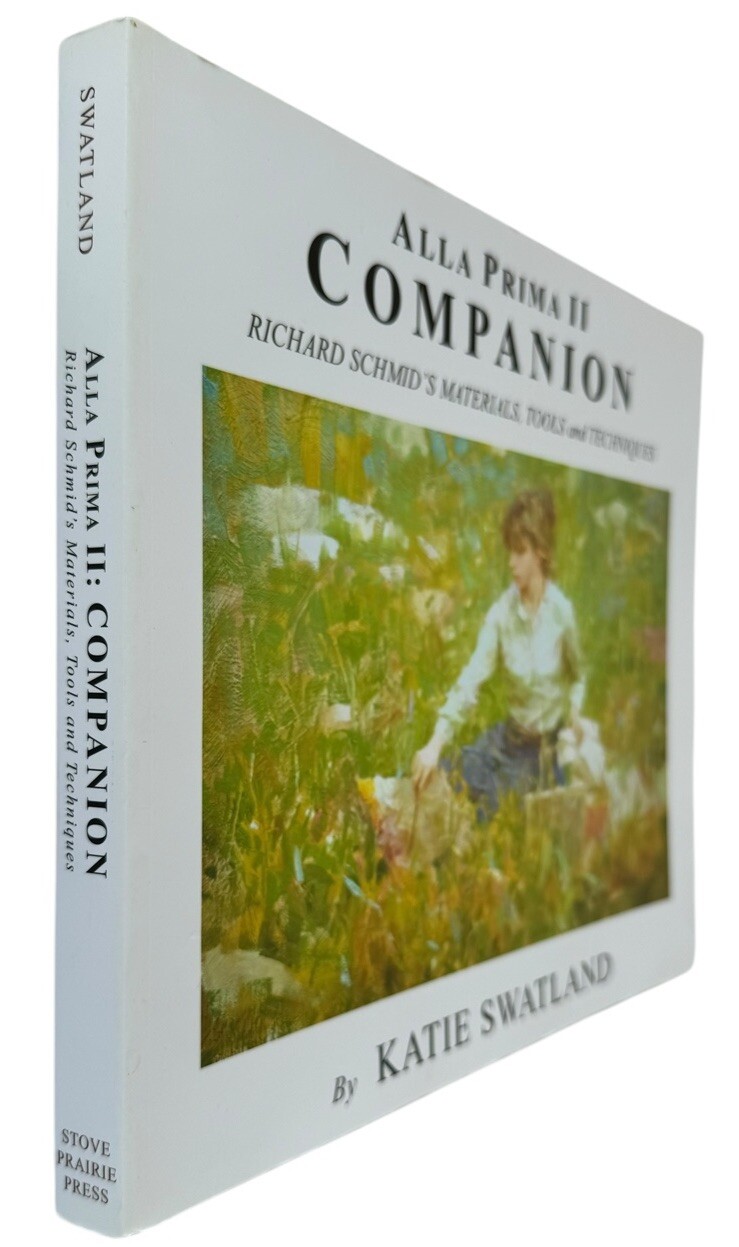 Alla Prima II Companion Richard Schmid Materials Tools Techniques Katie Swatland