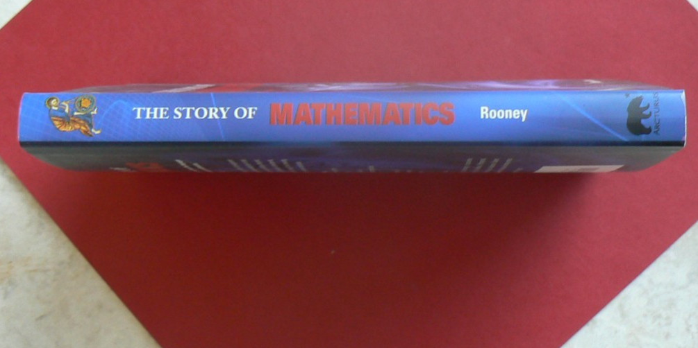 The Story of Mathematics, Anne Rooney, Arcturus HC/DJ NEW 208-pages,Math, GREAT!