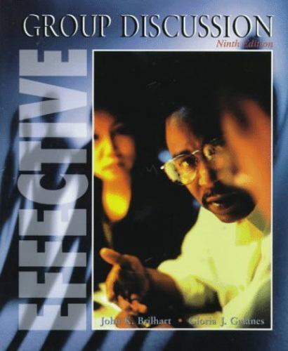 Effective Group Discussion by John K. Brilhart and Gloria J. Galanes 1997