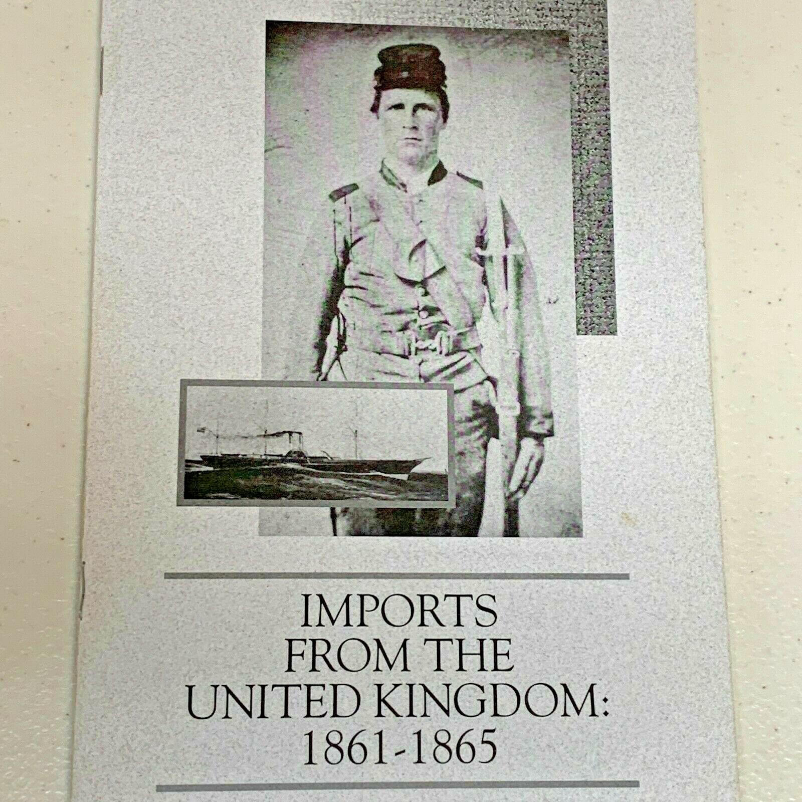 imports from the united kingdom 1861-1865 1994 booklet civil war library museum
