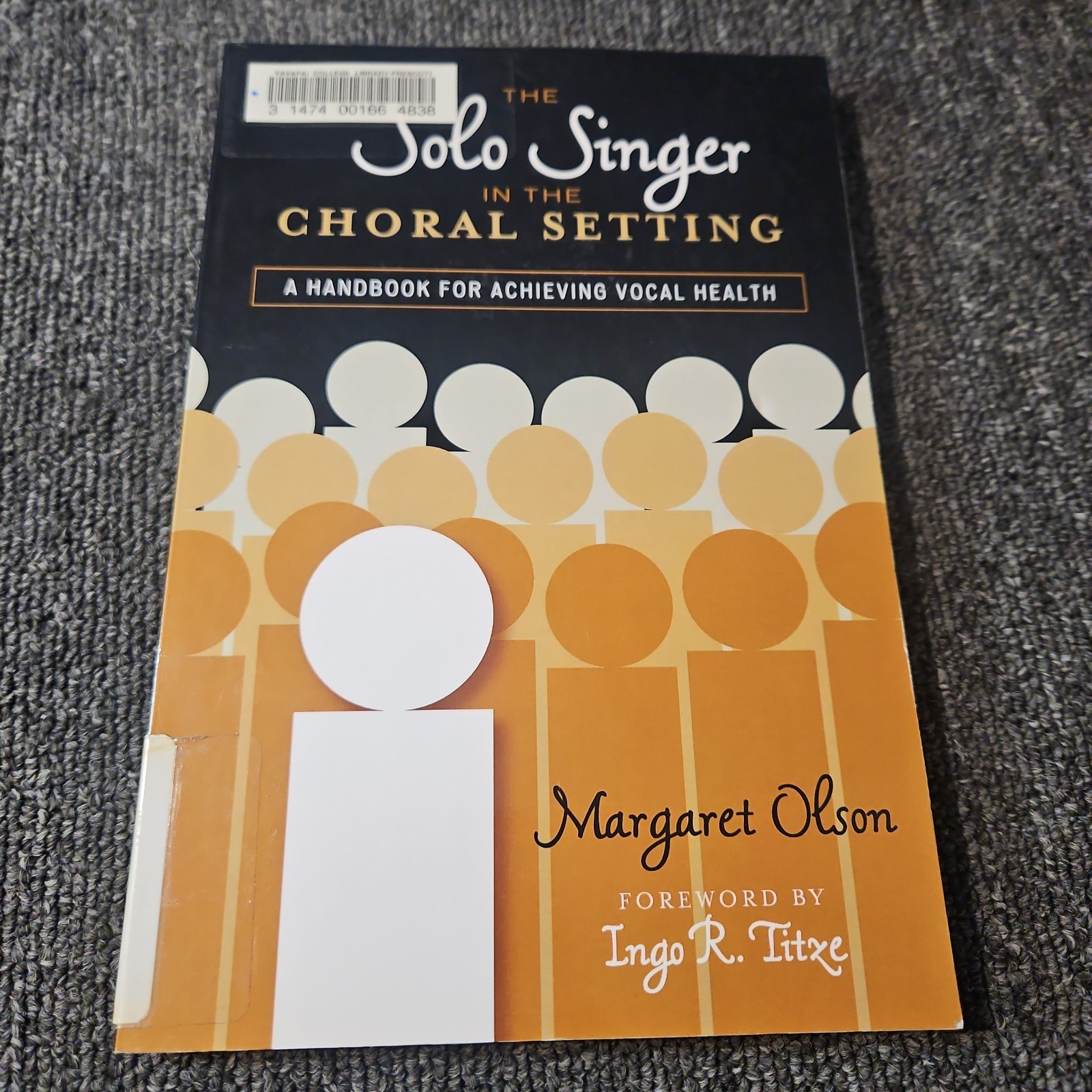 The Solo Singer in the Choral Setting: A Handbook for Achieving Vocal Health