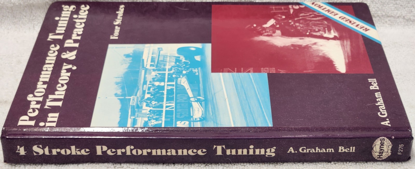 PERFORMANCE TUNING IN THEORY AND PRACTICE FOUR STROKES A Graham Bell Revised Ed