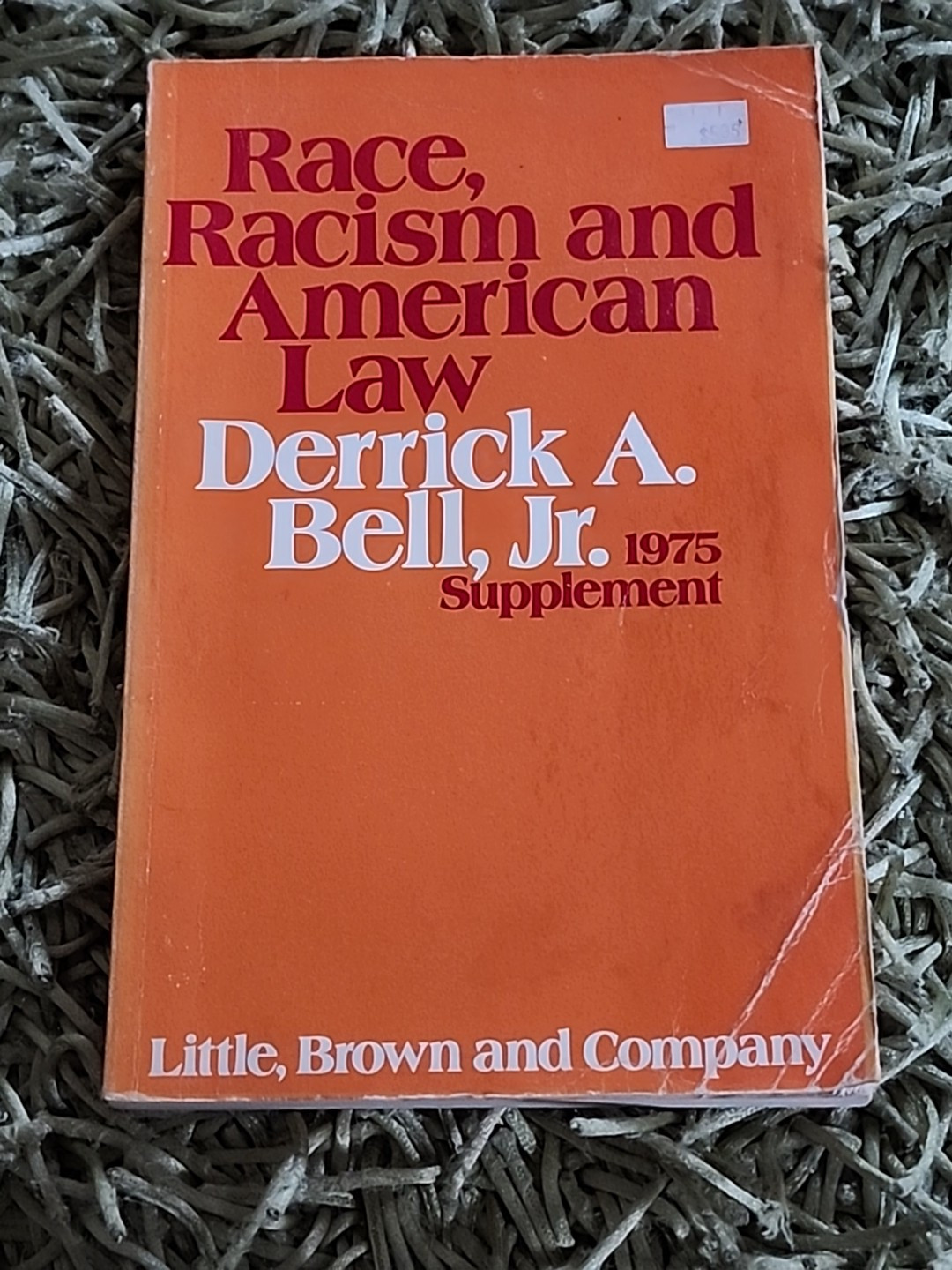 Race, Racism and American Law – Derrick Bell (1st Ed. 3rd Print) 1975 Paperback
