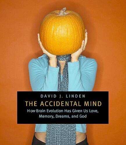 The Accidental Mind: How Brain Evolution Has Given Us Love, Memory, – VERY GOOD