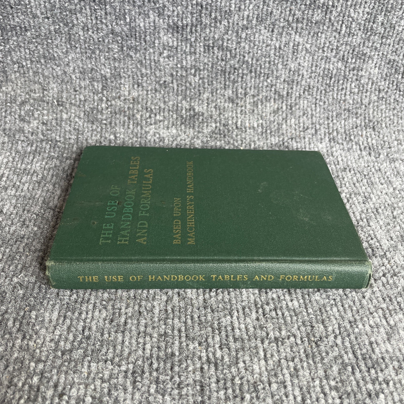 The Use Of Handbook Tables and Formulas Machinery Hardcover 1964 John M. Amiss