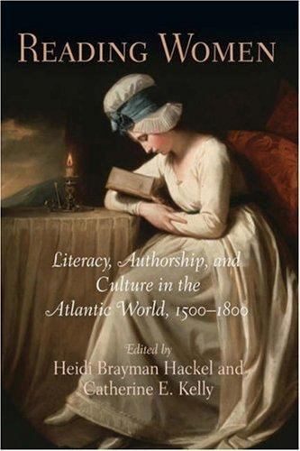 Reading Women: Literacy, Authorship, and Culture in the Atlantic World, 1500…
