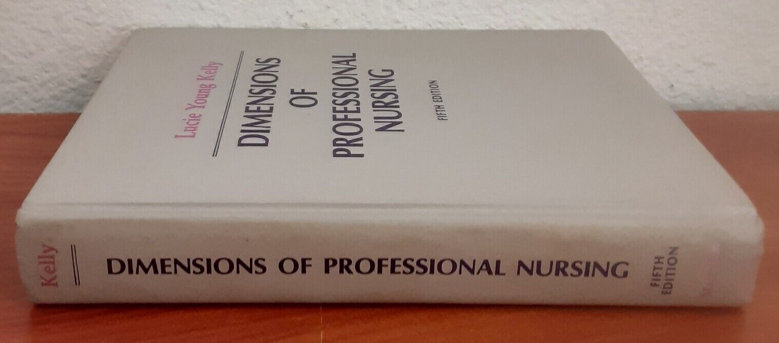 Dimensions of Professional Nursing by Lucie Y. Kelly HB Textbook 1985 hardcover