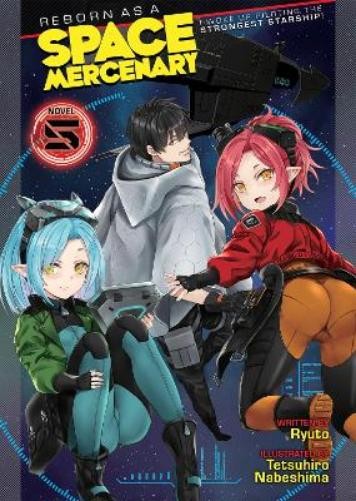 Ryuto Reborn as a Space Mercenary: I Woke Up Piloting the Strongest (Paperback)