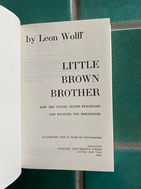 Little Brown Brother: How the U.S. Purchased and Pacified the Philippines 1st PB