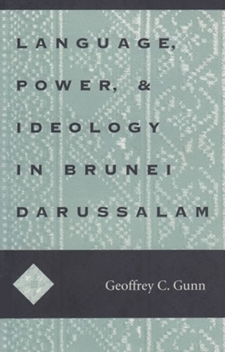Language, Power, and Ideology in Brunei Darussalam Gunn Paperback 9780896801929