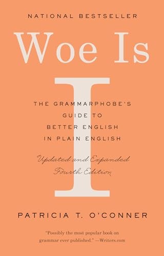 Patricia T O’Con – Woe Is I The Grammarphobe’s Guide to Bett – H245z