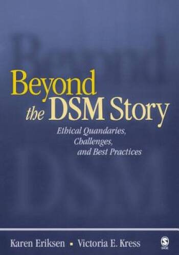Beyond the DSM Story: Ethical Quandaries, Challenges, and Best Practices – GOOD