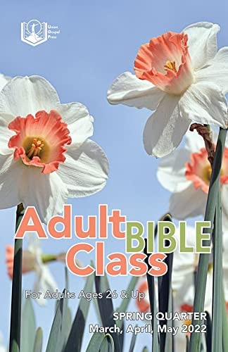 Union Gospel Press Adult Bible Class Regular Print Spring (Mar-May) 2021/202…