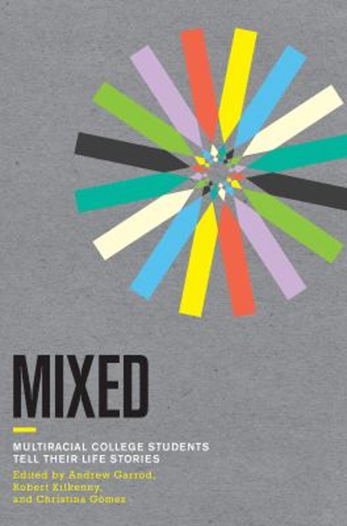 Mixed : Multiracial College Students Tell Their Life Stories Pape