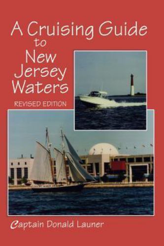 Cruising Guide to New Jersey Waters, Paperback by Launer, Donald, Brand New, …
