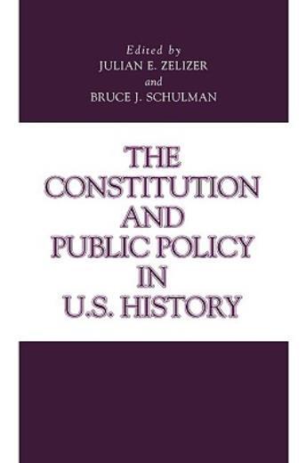 The Constitution And Public Policy In U S History
