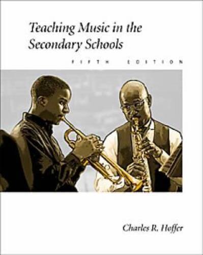 Teaching Music in the Secondary Schools – Hardcover By Hoffer, Charles – GOOD
