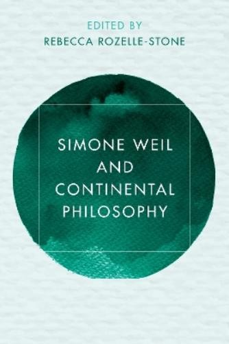 A. Rebecca Rozelle-S Simone Weil and Continental Philos (Paperback) (UK IMPORT)