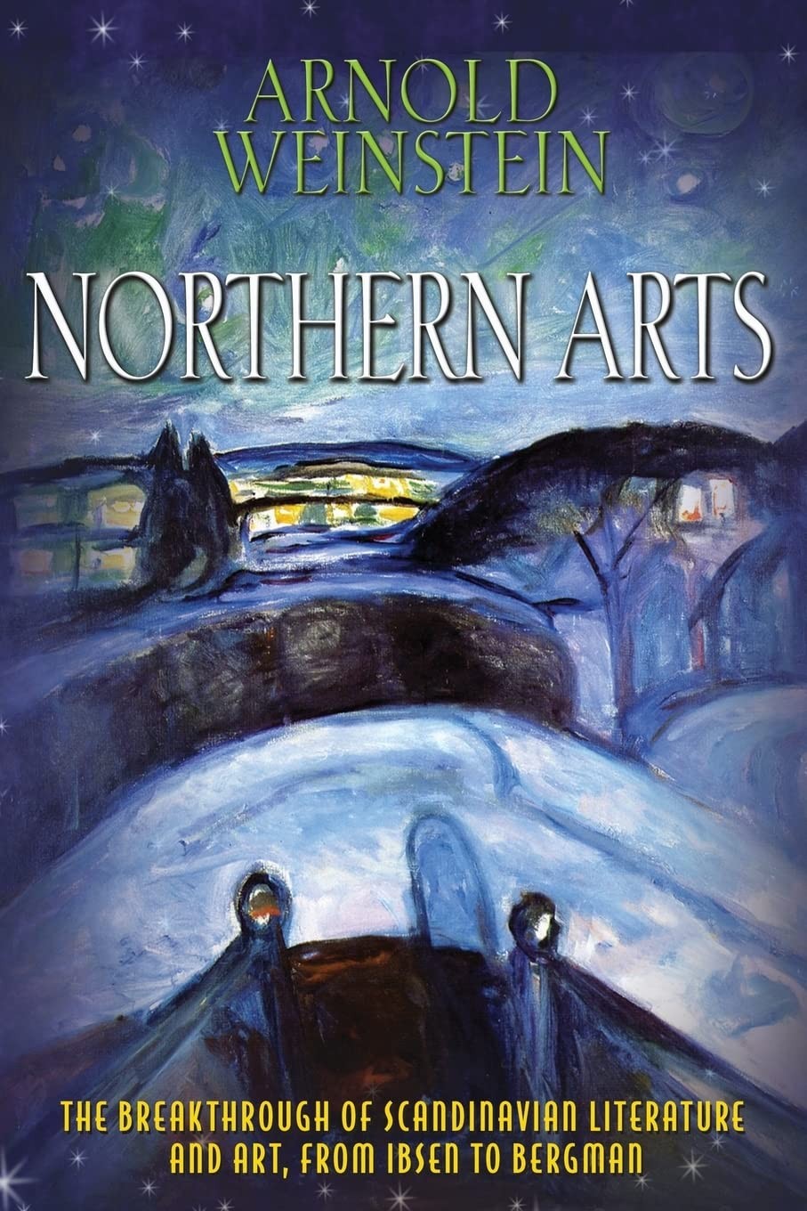 Northern Arts: The Breakthrough of Scandinavian Literature and Art, from Ibs…