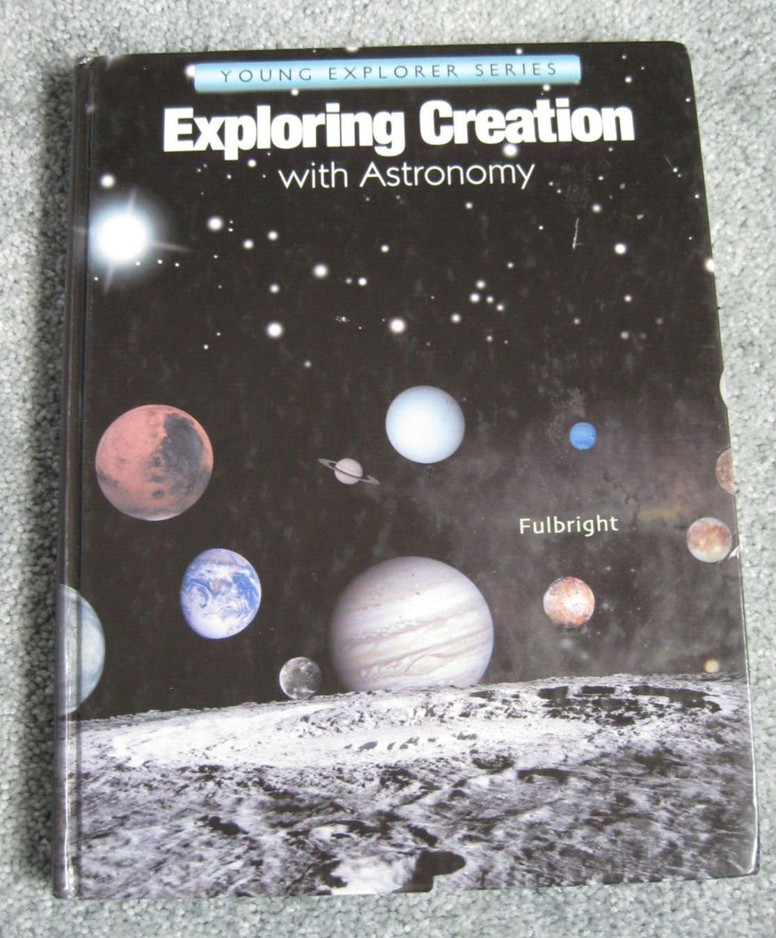 Apologia Young Explorer Series Exploring Creation with Astronomy J. Fulbright