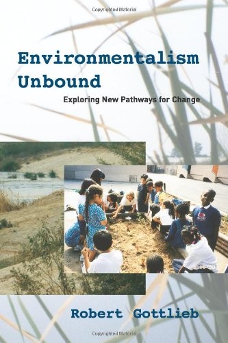 Environmentalism Unbound: Exploring New Pathways for Change (Urban and Industri