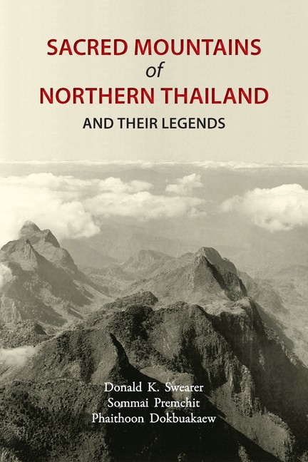 Sacred Mountains Of Northern Thailand: And Their Legends
