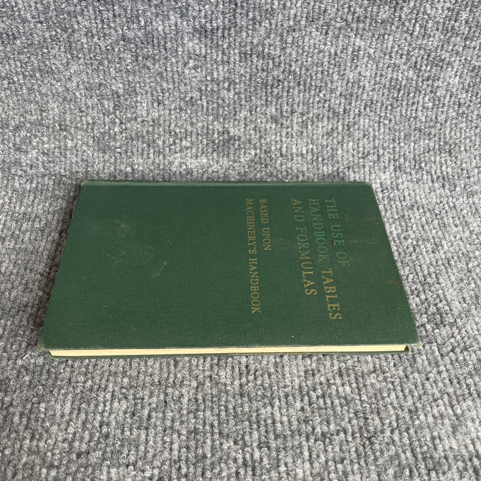 The Use Of Handbook Tables and Formulas Machinery Hardcover 1964 John M. Amiss