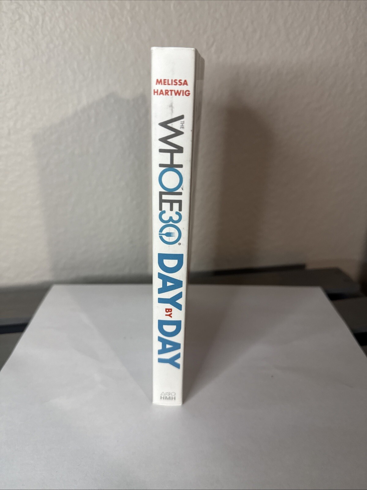 The Whole30 Day By Day: Your Daily Guide to Whole30 Success